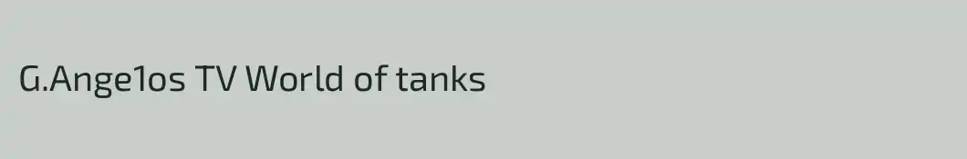 G.Ange1os TV World of tanks